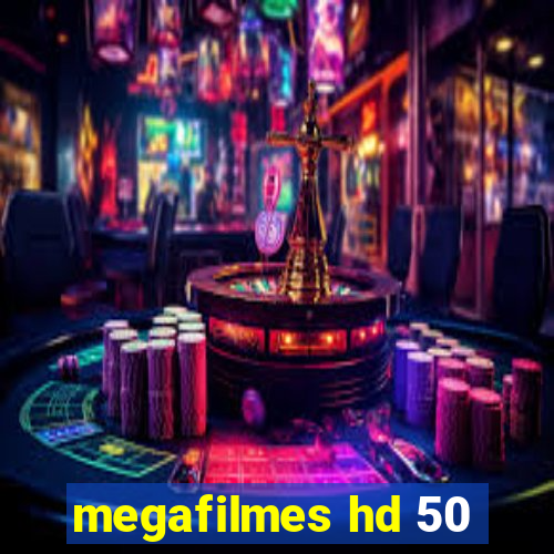 megafilmes hd 50